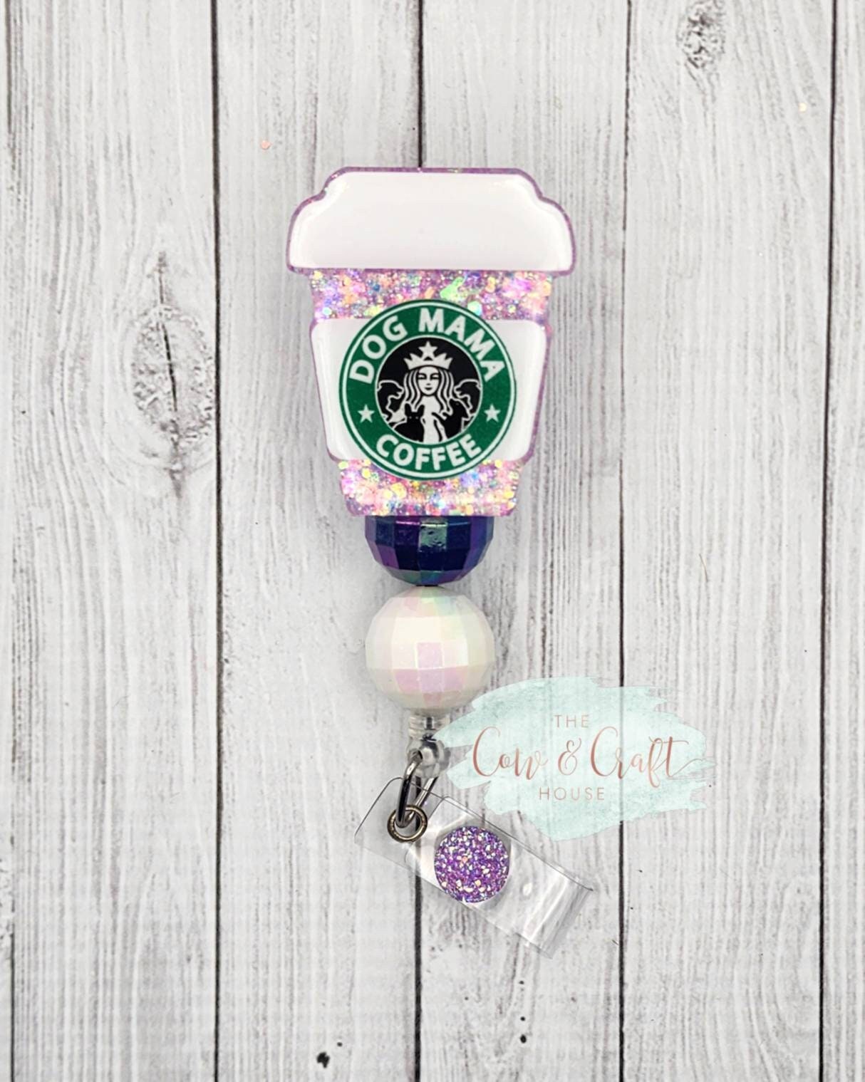 Dog Mama Starbucks Badge Reel: Shimmer Glitter Acrylic Badge