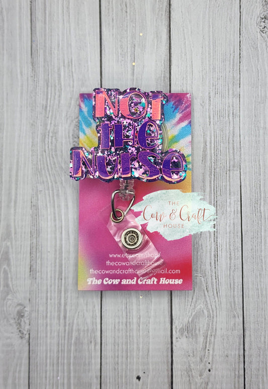 Not The Nurse Badge Reel, Registered Nurse Badge Reel, Radiology Tech Badge Reel, CNA Badge Reel